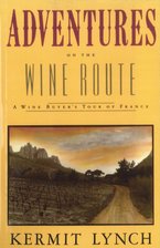 ADVENTURES ON THE WINE ROUTE, Kermit Lynch NV Book